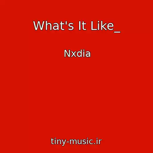 کاور آهنگ What's It Like_ از Nxdia