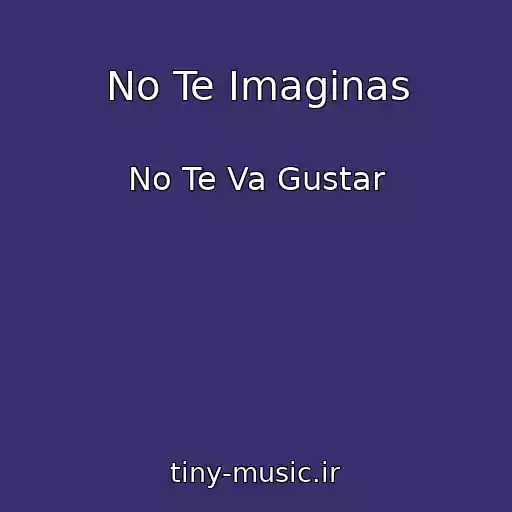 کاور آهنگ No Te Imaginas از No Te Va Gustar