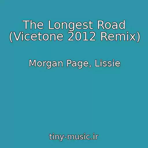کاور آهنگ The Longest Road (Vicetone 2012 Remix) از Morgan Page, Lissie