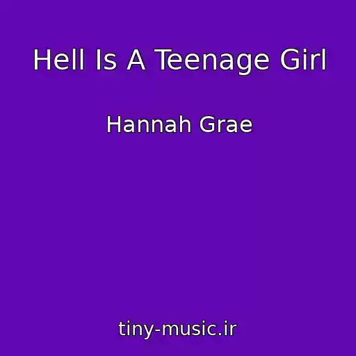 کاور آهنگ Hell Is A Teenage Girl از Hannah Grae