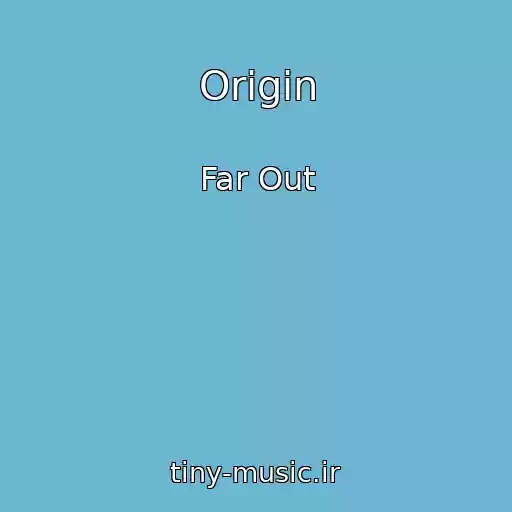 کاور آهنگ Origin از Far Out
