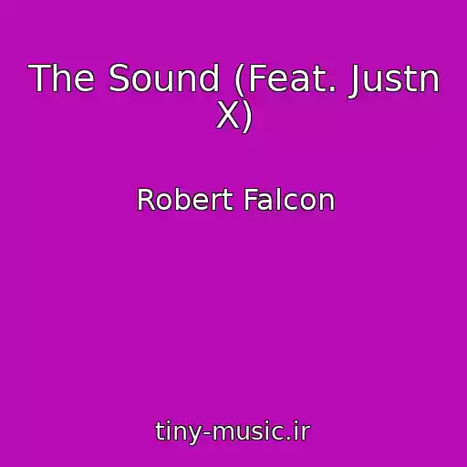 کاور آهنگ The Sound (Feat. Justn X) از Robert Falcon