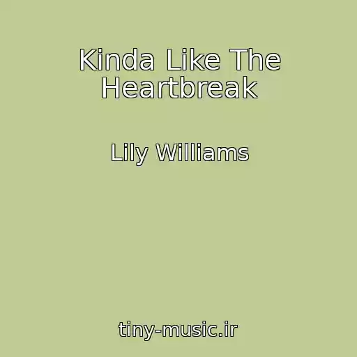 کاور آهنگ Kinda Like The Heartbreak از Lily Williams