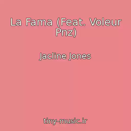 کاور آهنگ La Fama (Feat. Voleur Pnz) از Jacline Jones