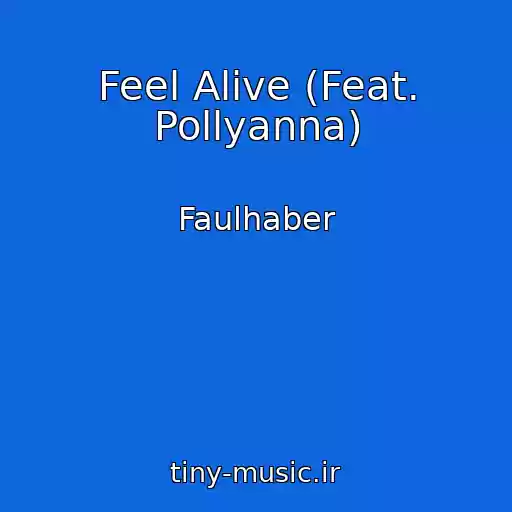 کاور آهنگ Feel Alive (Feat. Pollyanna) از Faulhaber