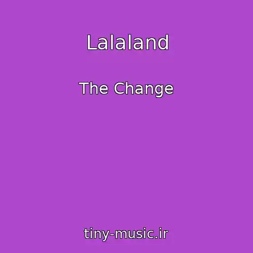 کاور آهنگ Lalaland از The Change