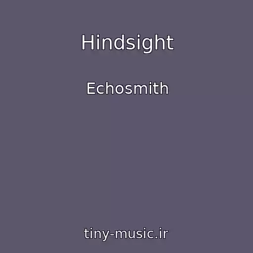 کاور آهنگ Hindsight از Echosmith