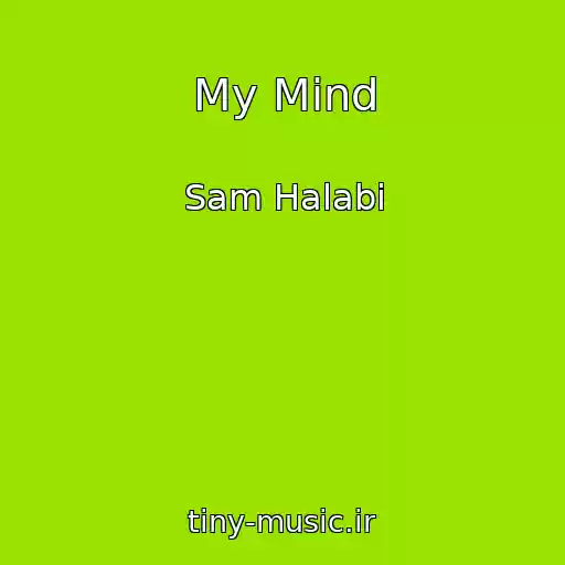 کاور آهنگ My Mind از Sam Halabi