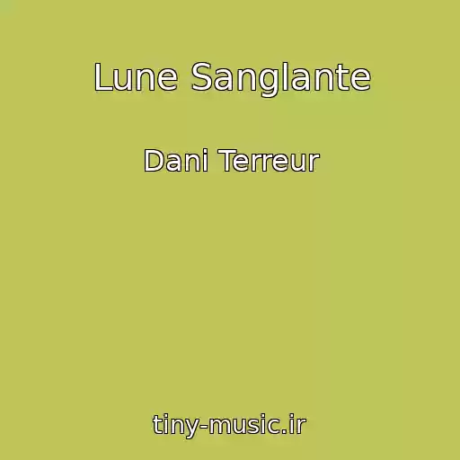 کاور آهنگ Lune Sanglante از Dani Terreur