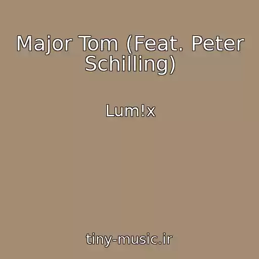 کاور آهنگ Major Tom (Feat. Peter Schilling) از Lum!x