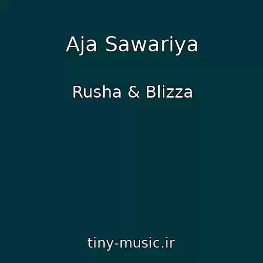کاور آهنگ Aja Sawariya از Rusha & Blizza