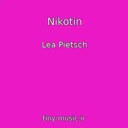 کاور آهنگ Nikotin از Lea Pietsch