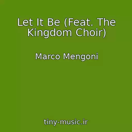کاور آهنگ Let It Be (Feat. The Kingdom Choir) از Marco Mengoni