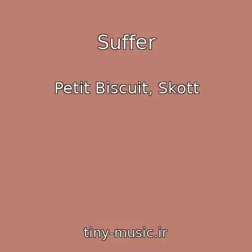 کاور آهنگ Suffer از Petit Biscuit, Skott