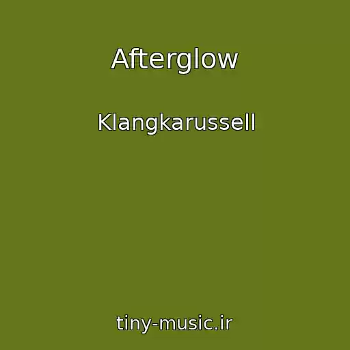 کاور آهنگ Afterglow از Klangkarussell