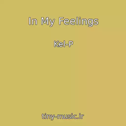 کاور آهنگ In My Feelings از Kel-P