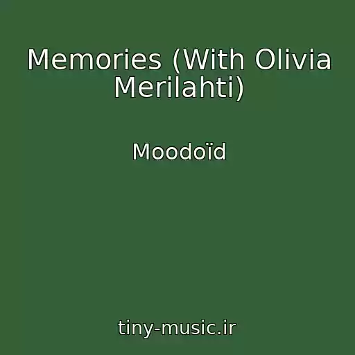 کاور آهنگ Memories (With Olivia Merilahti) از Moodoïd