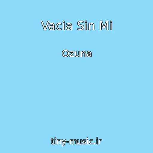 کاور آهنگ Vacia Sin Mi از Ozuna