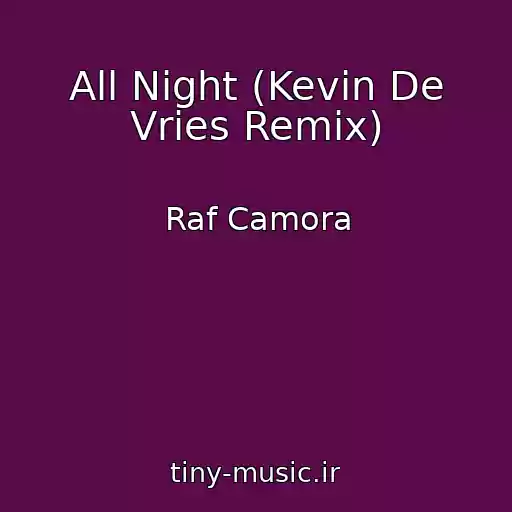 کاور آهنگ All Night (Kevin De Vries Remix) از Raf Camora