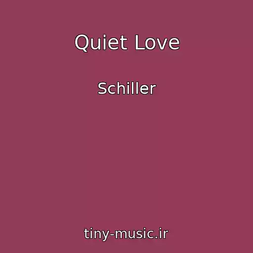کاور آهنگ Quiet Love از Schiller