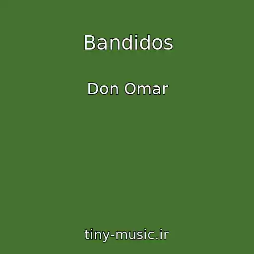 کاور آهنگ Bandidos از Don Omar