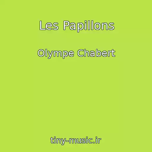 کاور آهنگ Les Papillons از Olympe Chabert