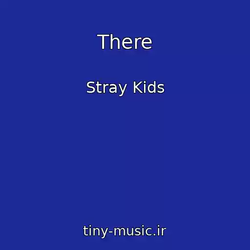 کاور آهنگ There از Stray Kids