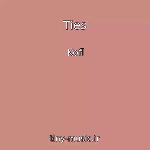 کاور آهنگ Ties از Kofi