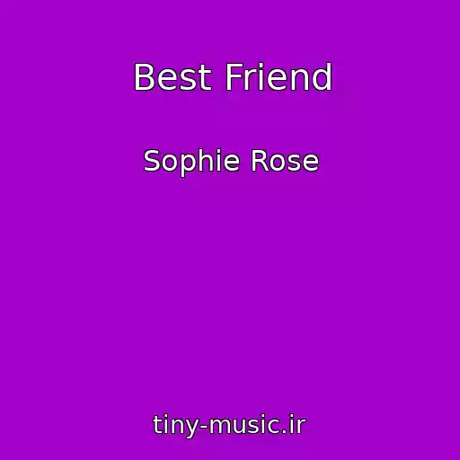 کاور آهنگ Best Friend از Sophie Rose