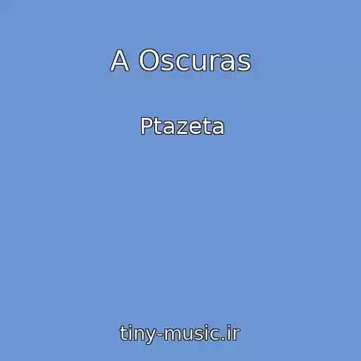 کاور آهنگ A Oscuras از Ptazeta