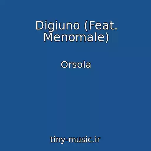 کاور آهنگ Digiuno (Feat. Menomale) از Orsola