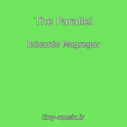 کاور آهنگ The Parallel از Eduardo Mcgregor