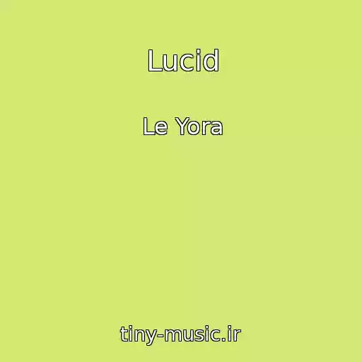 کاور آهنگ Lucid از Le Yora