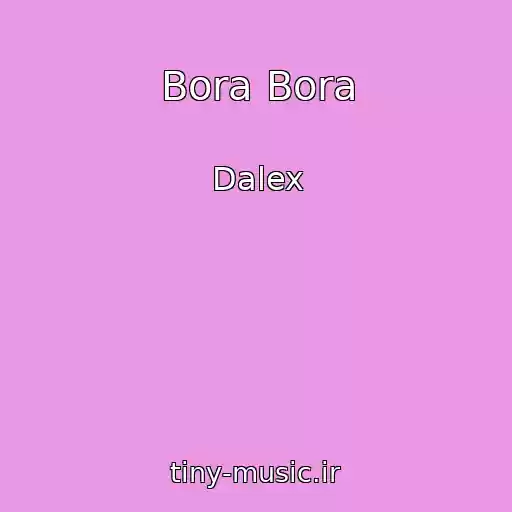 کاور آهنگ Bora Bora از Dalex
