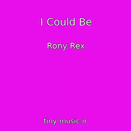 کاور آهنگ I Could Be از Rony Rex