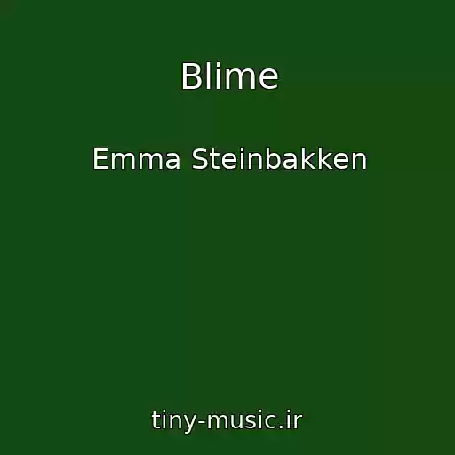 کاور آهنگ Blime از Emma Steinbakken
