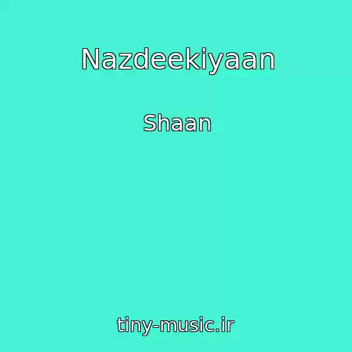 کاور آهنگ Nazdeekiyaan از Shaan