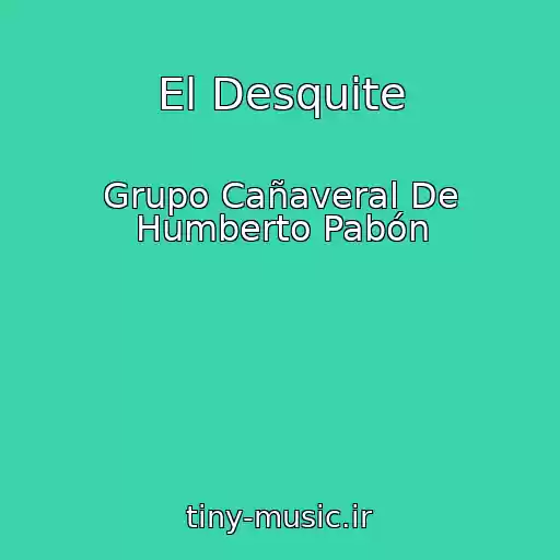 کاور آهنگ El Desquite از Grupo Cañaveral De Humberto Pabón