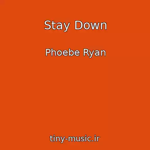 کاور آهنگ Stay Down از Phoebe Ryan