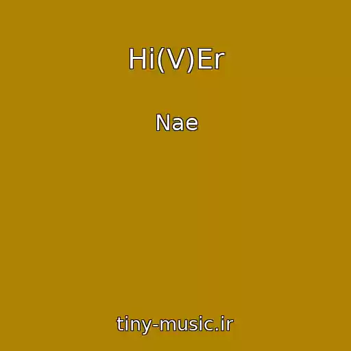 کاور آهنگ Hi(V)Er از Nae