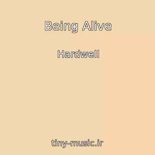 کاور آهنگ Being Alive از Hardwell
