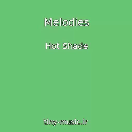 کاور آهنگ Melodies از Hot Shade