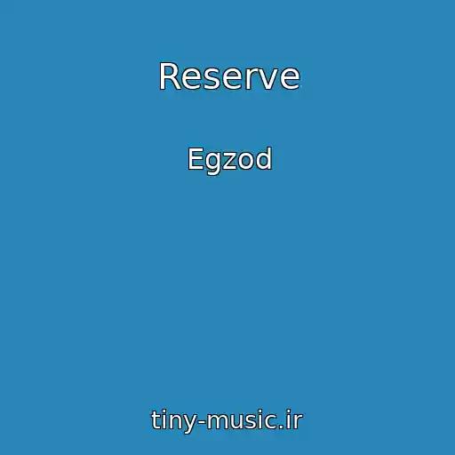 کاور آهنگ Reserve از Egzod