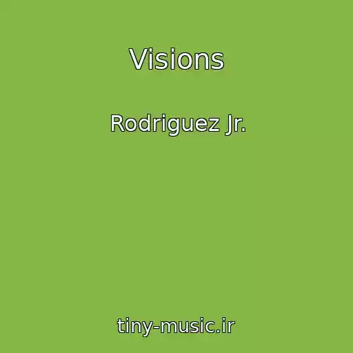 کاور آهنگ Visions از Rodriguez Jr.