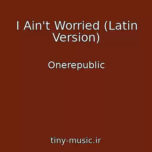 کاور آهنگ I Ain't Worried (Latin Version) از Onerepublic
