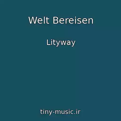 کاور آهنگ Welt Bereisen از Lityway