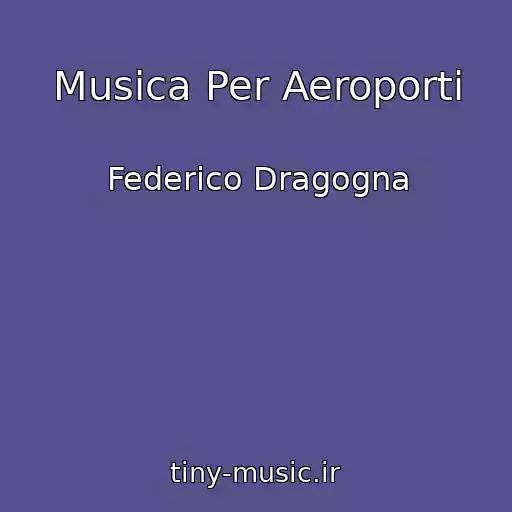 کاور آهنگ Musica Per Aeroporti از Federico Dragogna