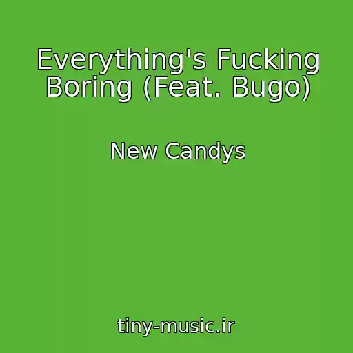کاور آهنگ Everything's Fucking Boring (Feat. Bugo) از New Candys