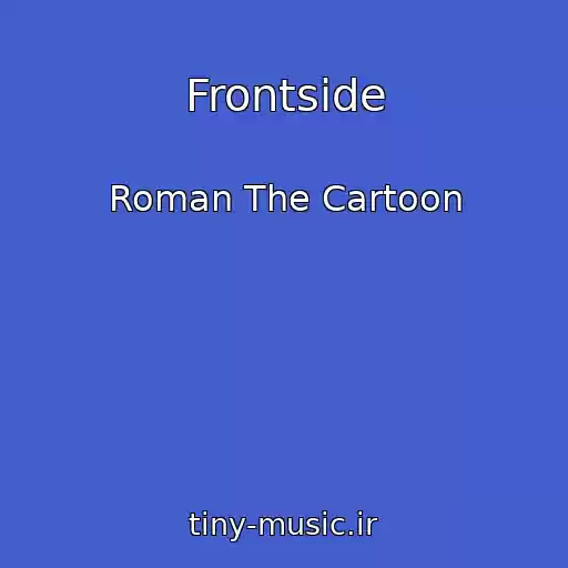 کاور آهنگ Frontside از Roman The Cartoon