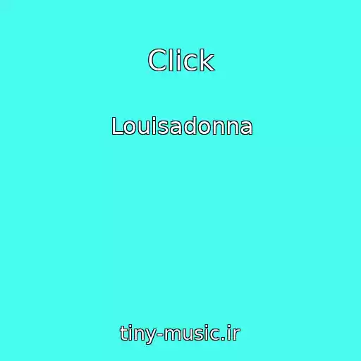 کاور آهنگ Click از Louisadonna